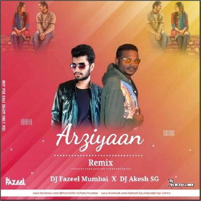 Arziyaan (Remix) DJ Fazeel Mumbai X DJ Akesh SG